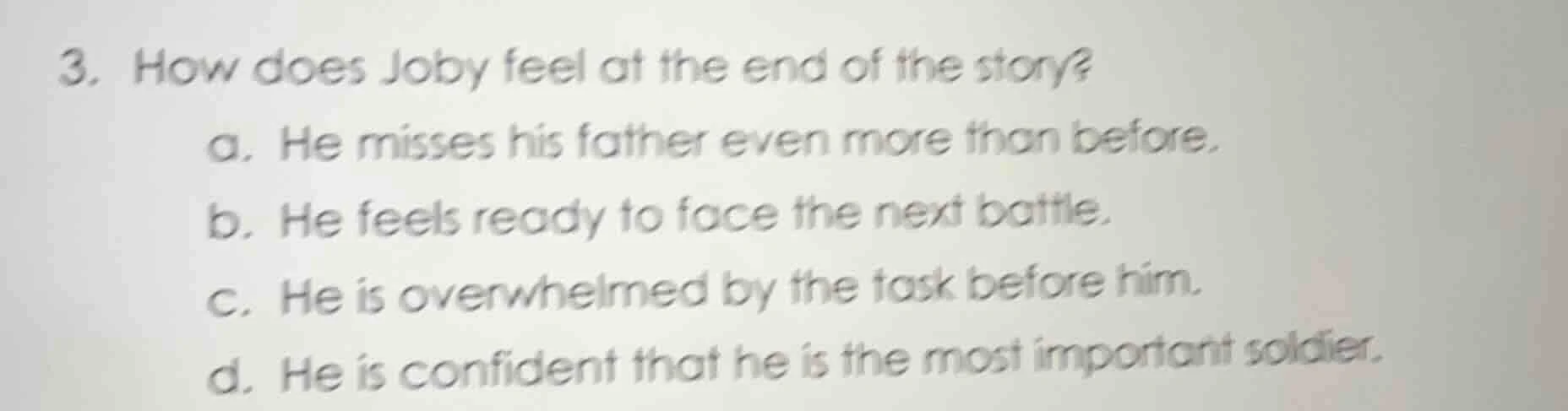 3. how does joby feel at the end of the story? a. he misses his father …