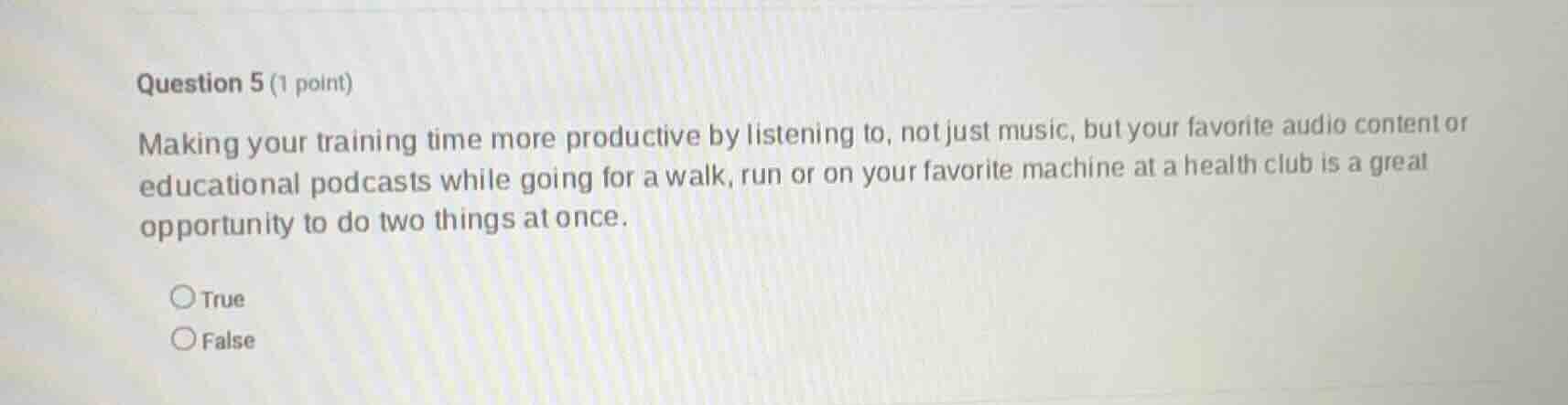 question 5 (1 point) making your training time more productive by liste…