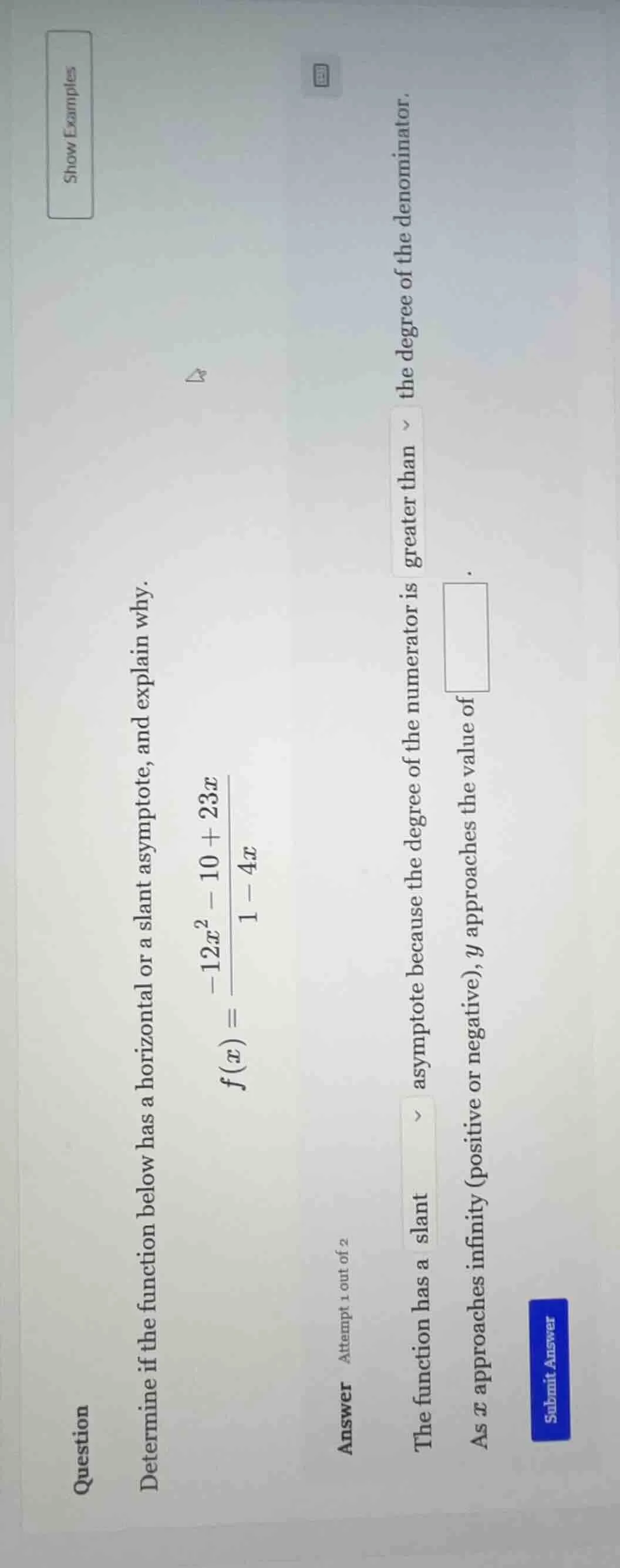 question determine if the function below has a horizontal or a slant as…