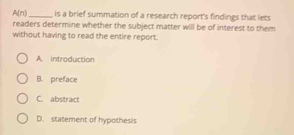 a(n) ______ is a brief summation of a research report’s findings that l…