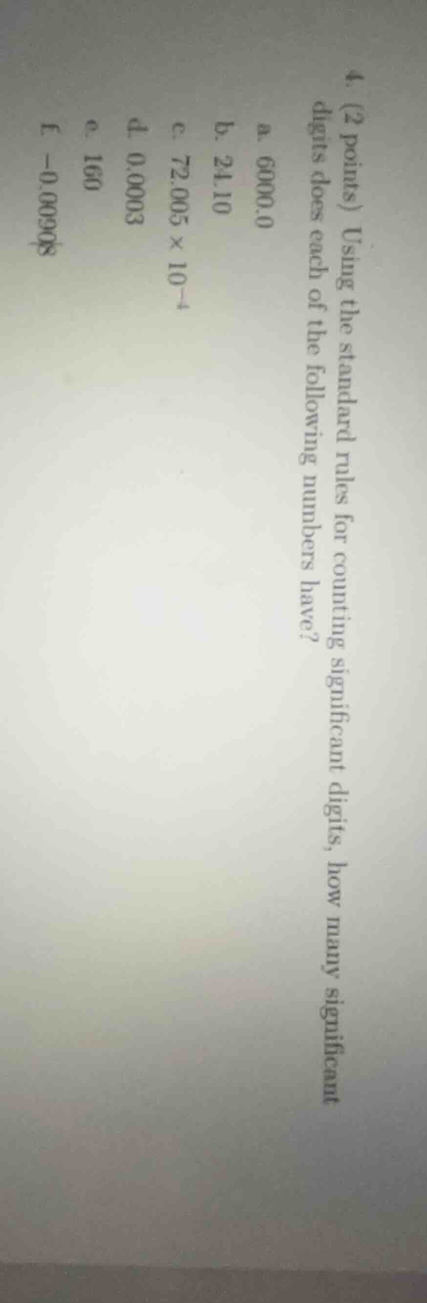 4. (2 points) using the standard rules for counting significant digits,…