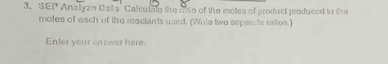 3. sep analyze data calculate the ratio of the moles of product produce…