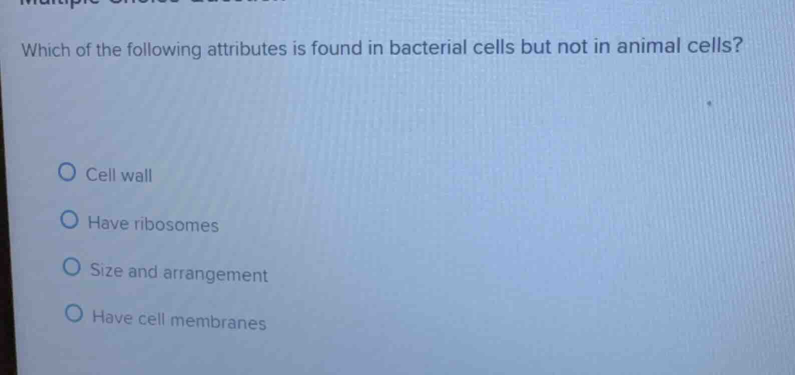 which of the following attributes is found in bacterial cells but not i…