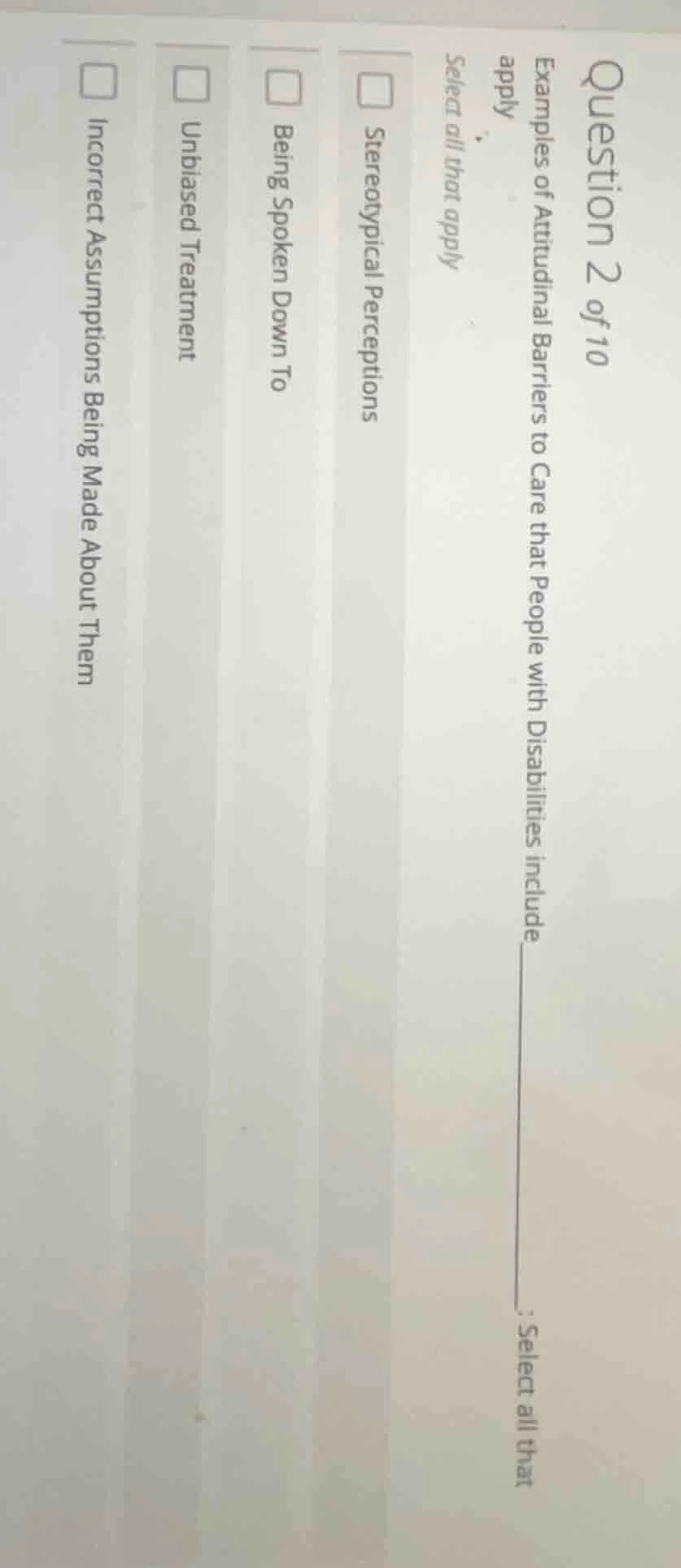 question 2 of 10 examples of attitudinal barriers to care that people w…