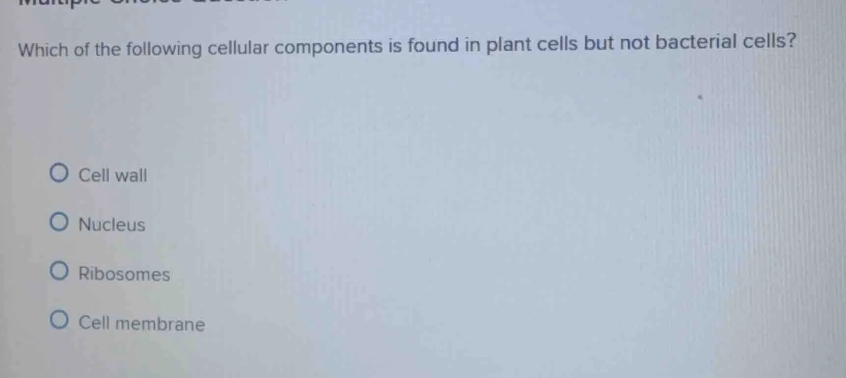 which of the following cellular components is found in plant cells but …