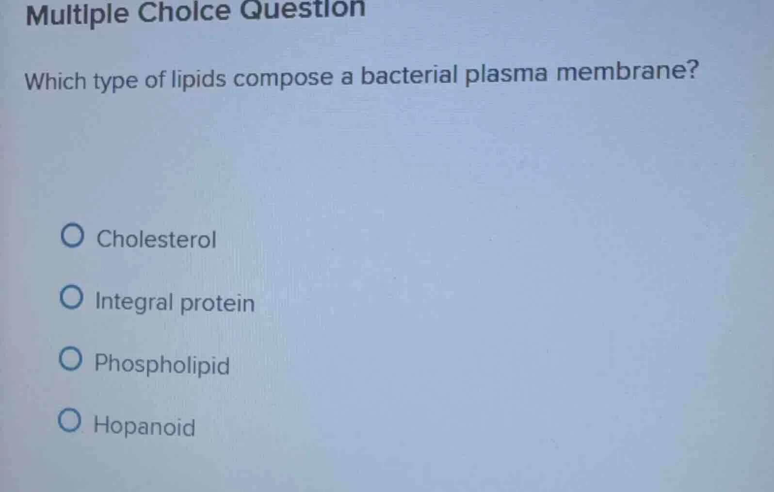 multiple choice question which type of lipids compose a bacterial plasm…