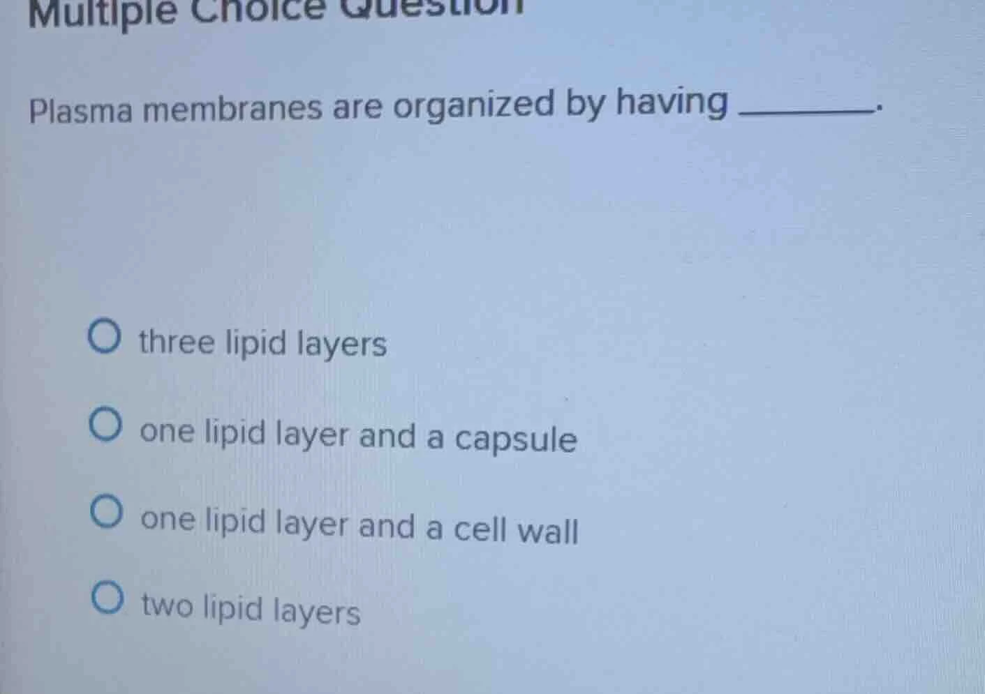 multiple choice question plasma membranes are organized by having _____…