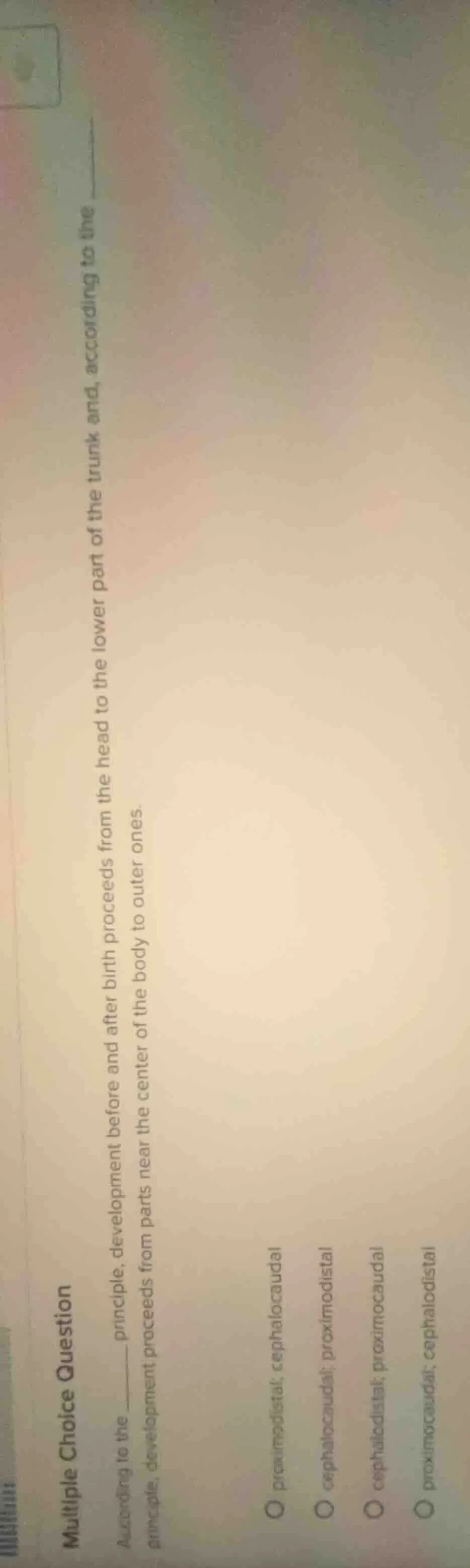 multiple choice question according to the ____ principle, development b…