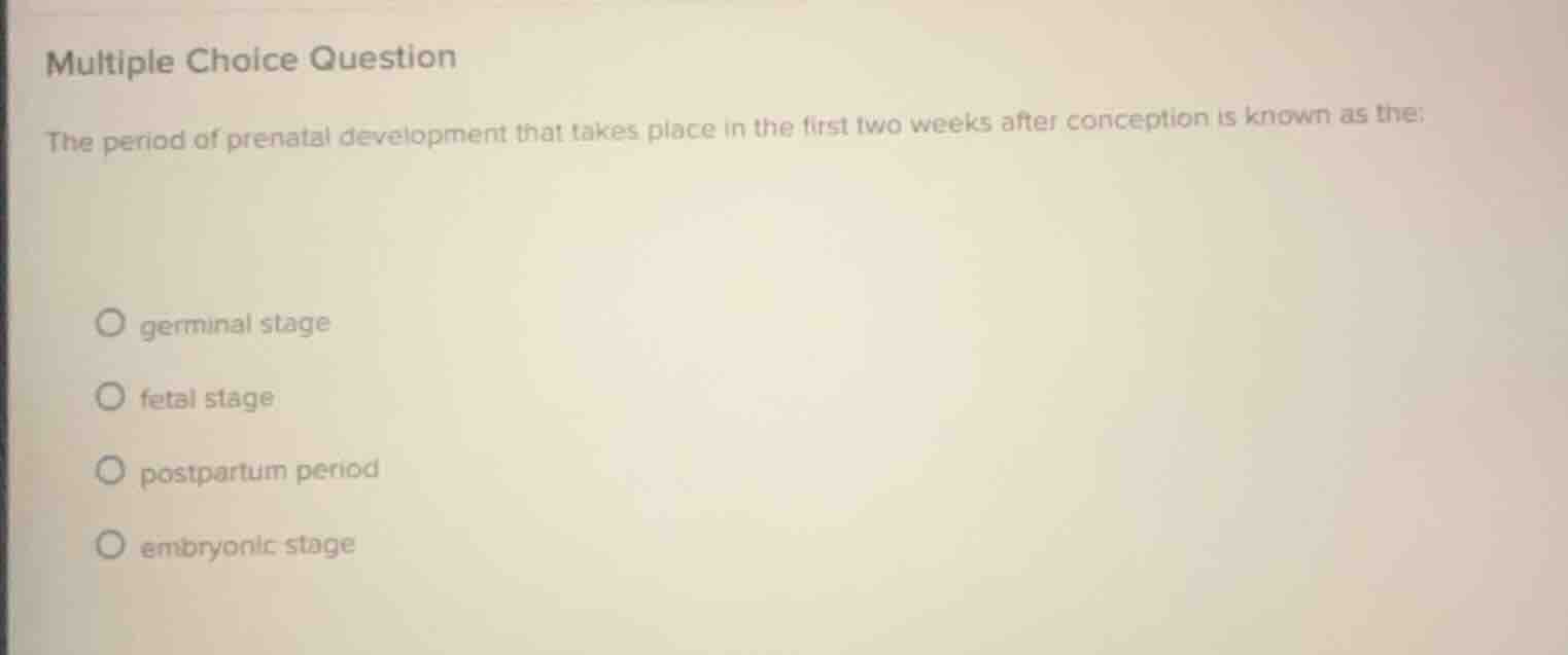 multiple choice question the period of prenatal development that takes …