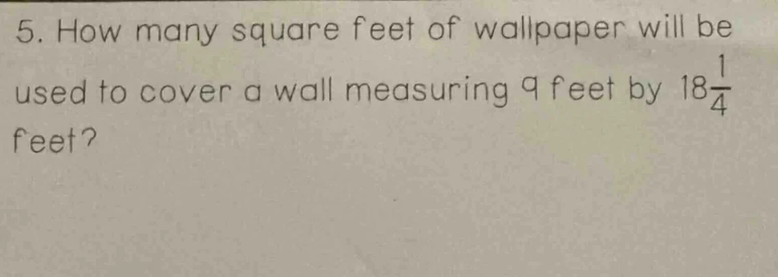 5. how many square feet of wallpaper will be used to cover a wall measu…