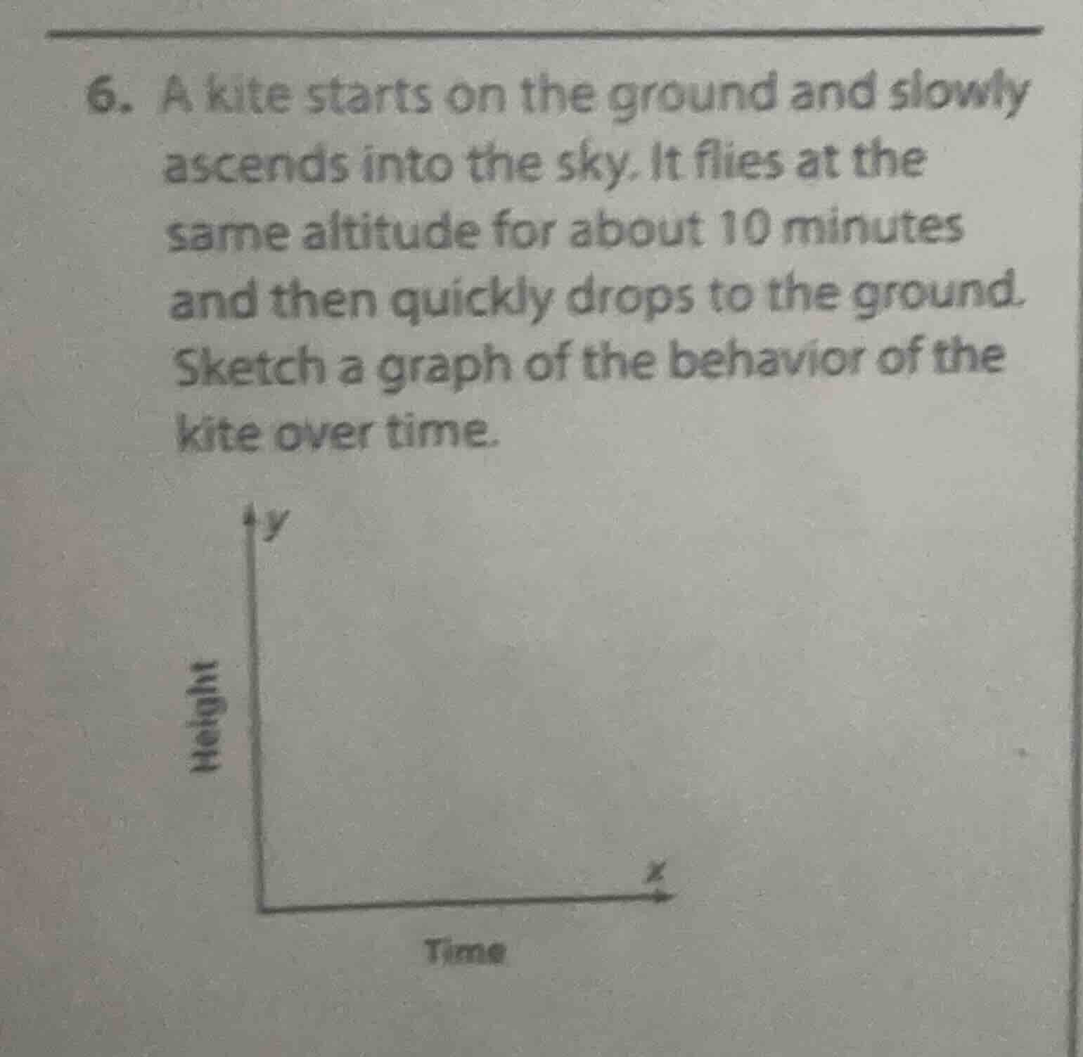6. a kite starts on the ground and slowly ascends into the sky. it flie…