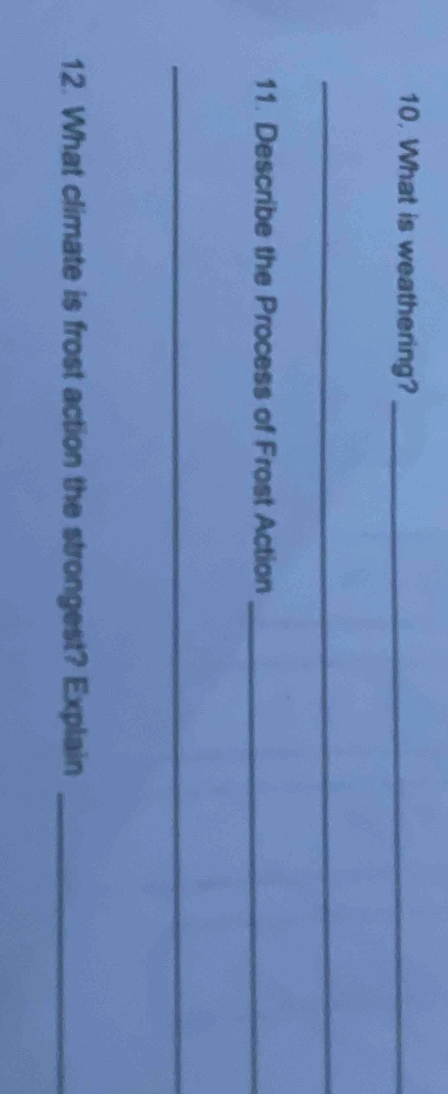 10. what is weathering? 11. describe the process of frost action 12. wh…