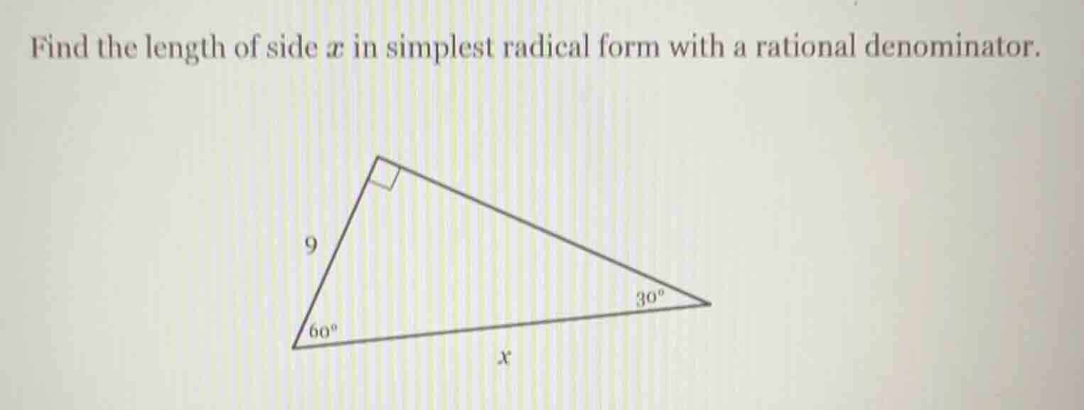 find the length of side x in simplest radical form with a rational deno…
