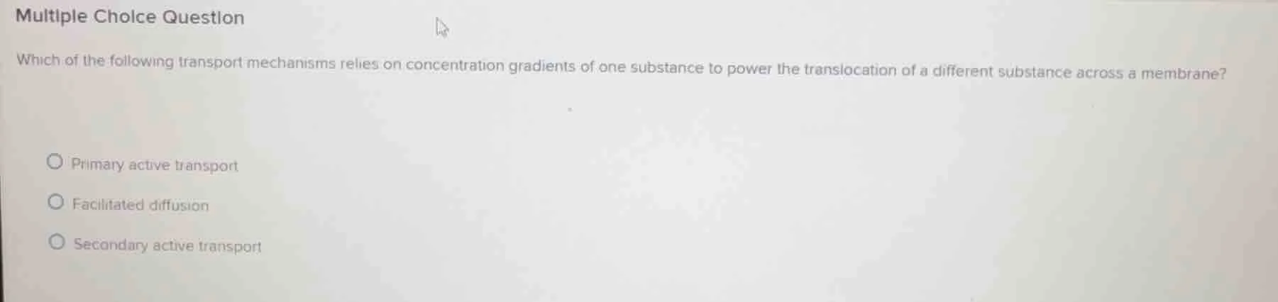 multiple choice question which of the following transport mechanisms re…
