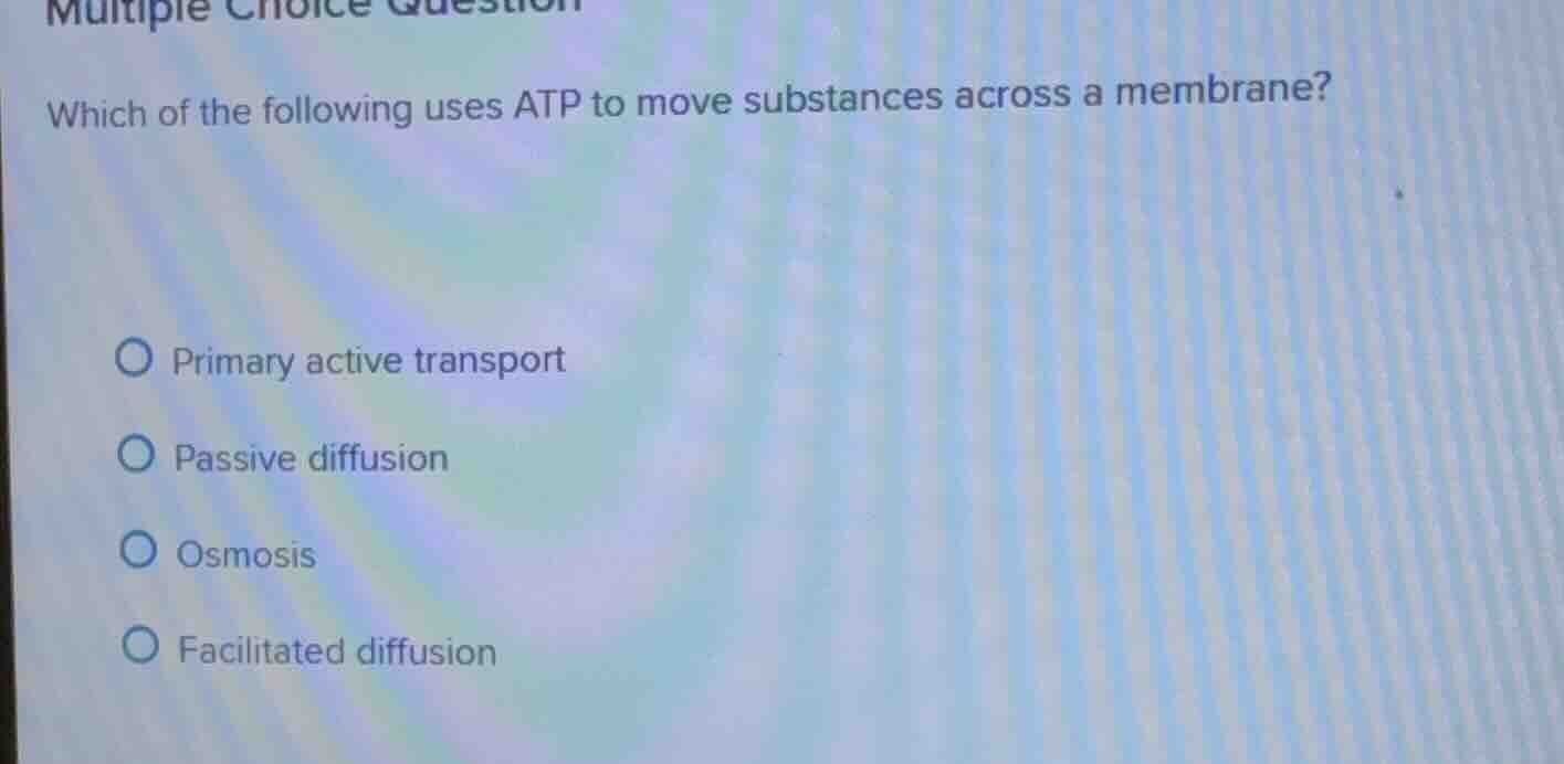 multiple choice question which of the following uses atp to move substa…