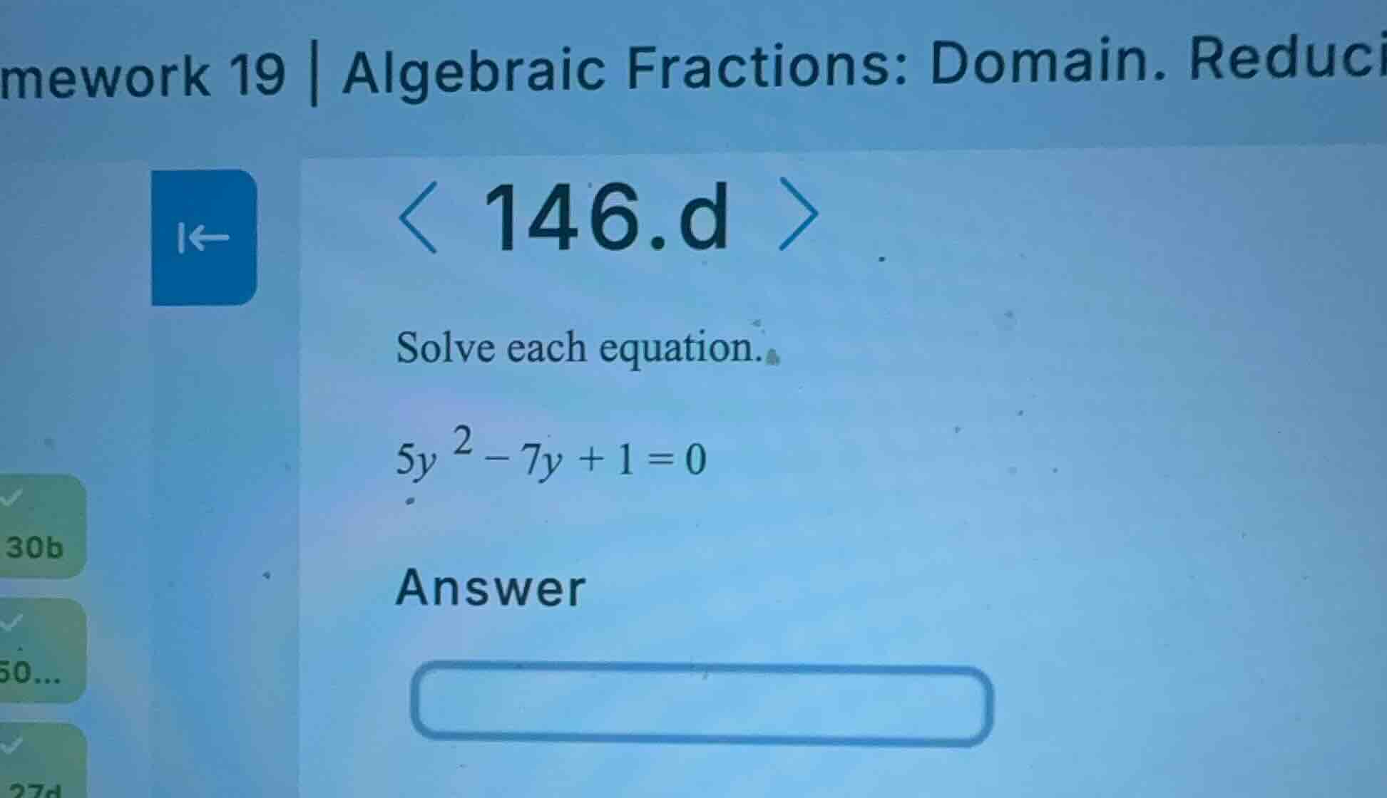 solve each equation. $5y^2 - 7y + 1 = 0$