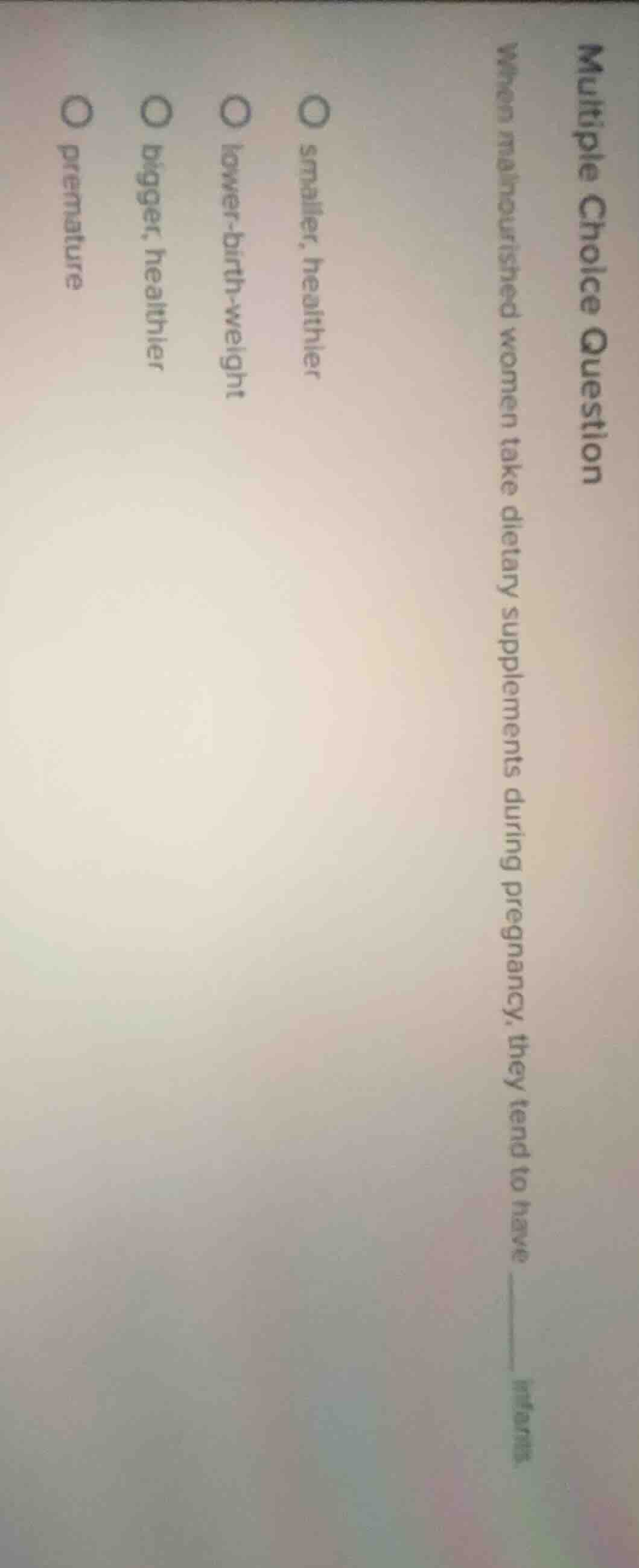 multiple choice question when malnourished women take dietary supplemen…