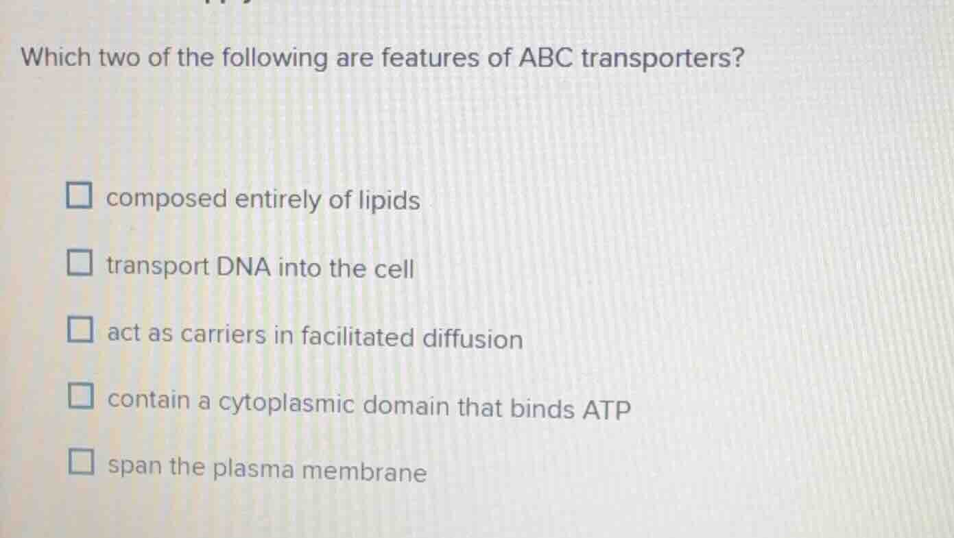 which two of the following are features of abc transporters? composed e…