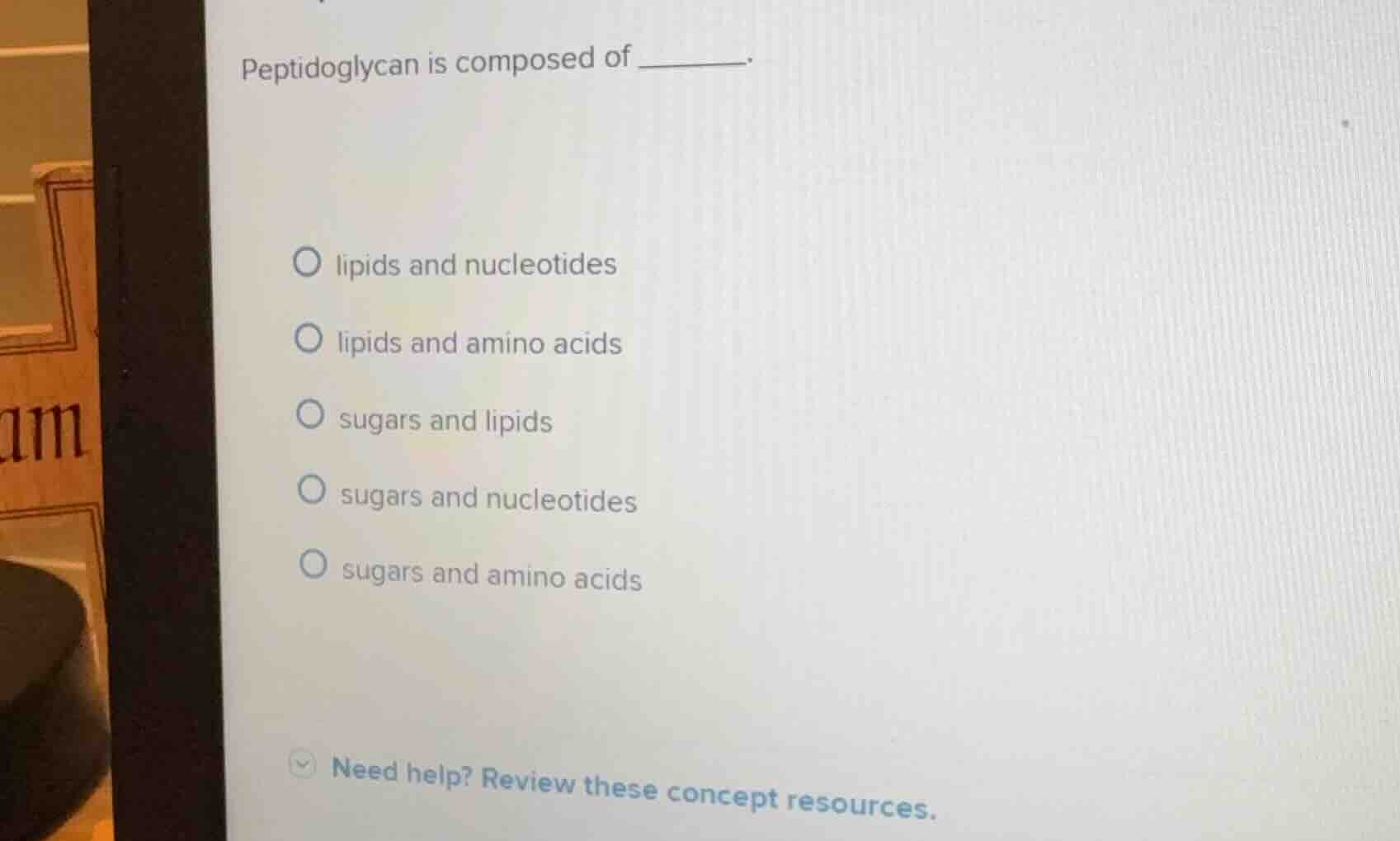 peptidoglycan is composed of ______. lipids and nucleotides lipids and …