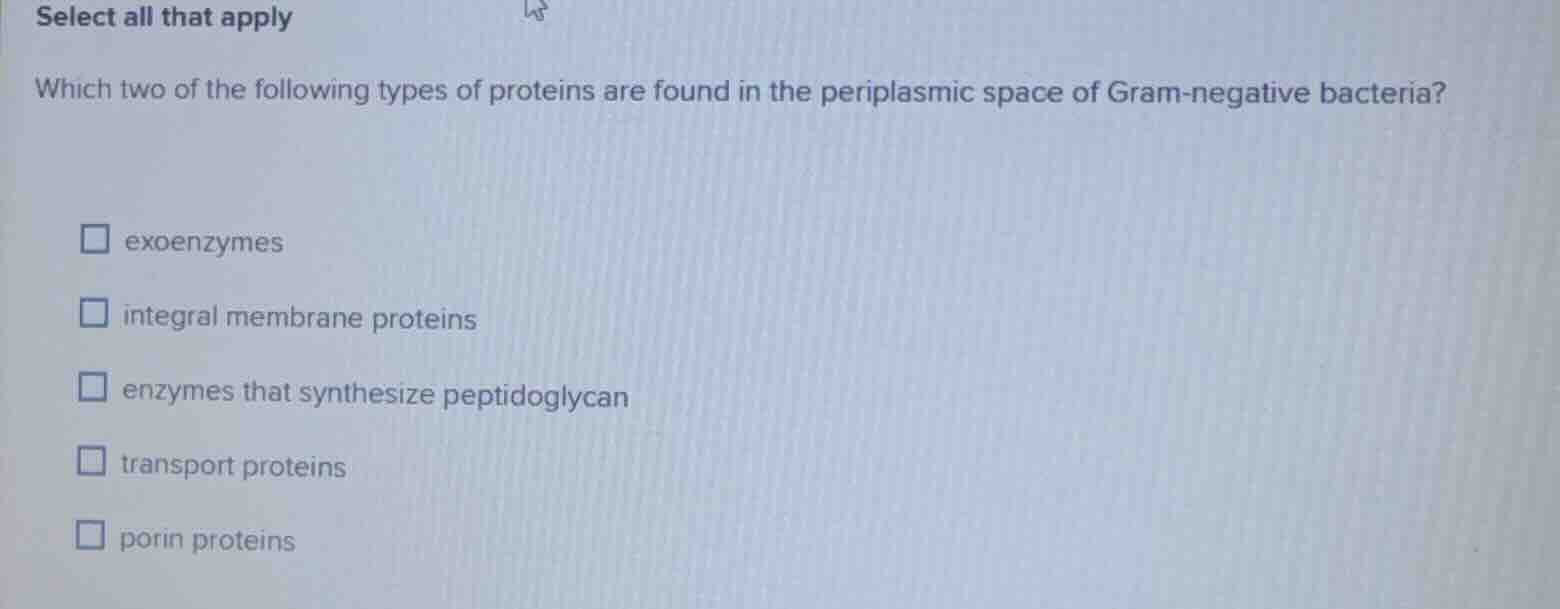 select all that apply which two of the following types of proteins are …