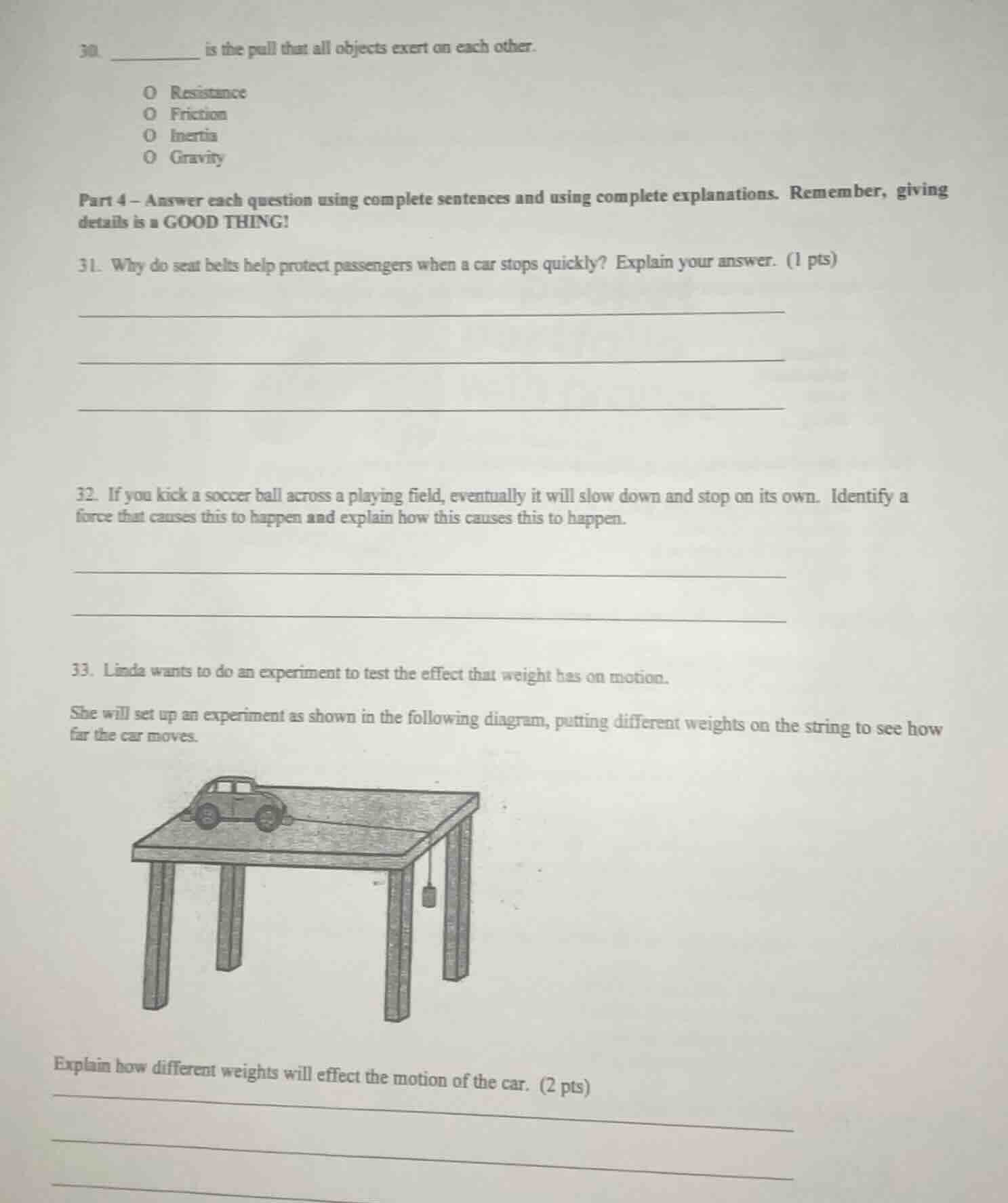 30. ______ is the pull that all objects exert on each other. o resistan…