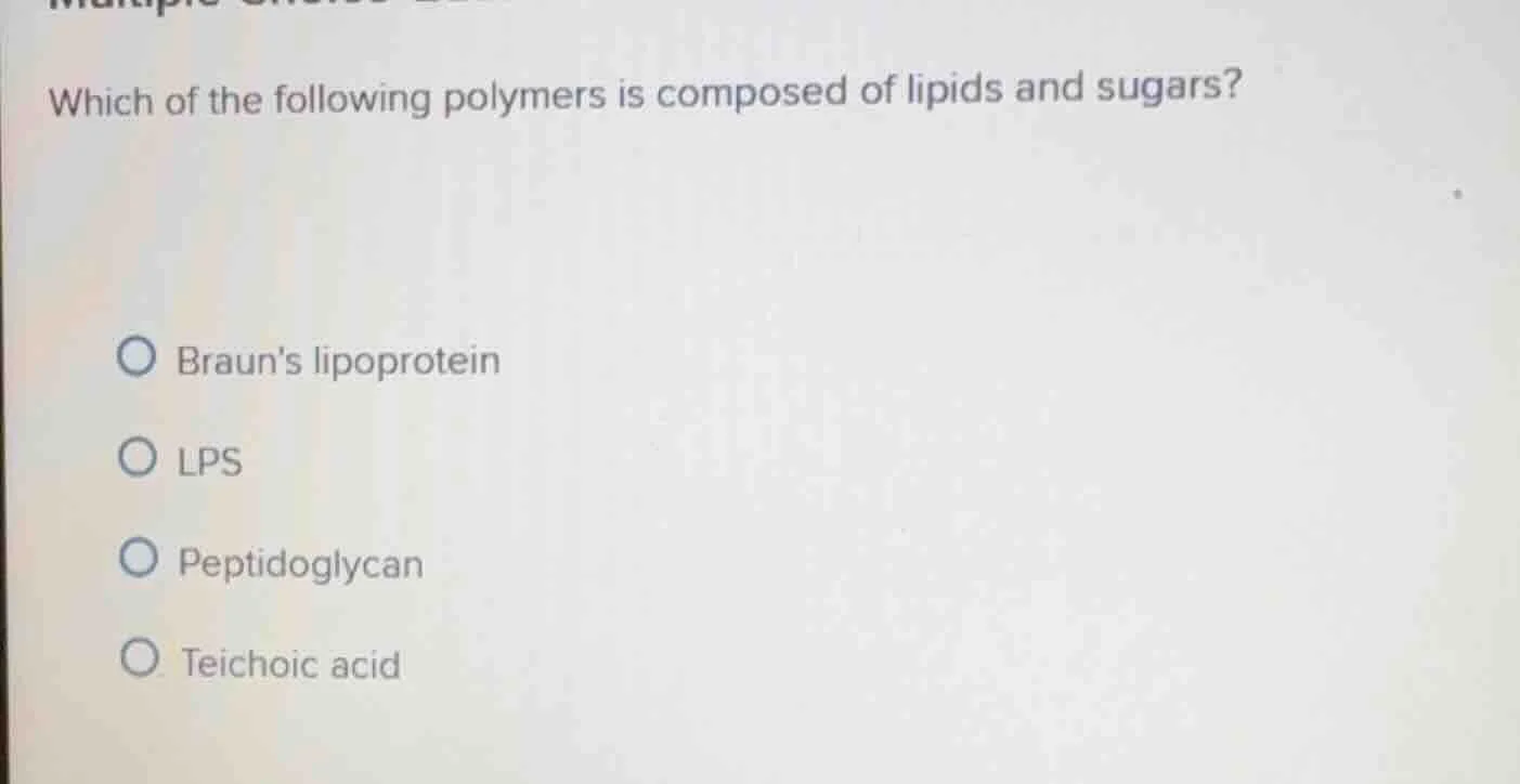 which of the following polymers is composed of lipids and sugars? braun…