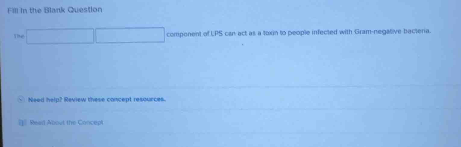 fill in the blank question the component of lps can act as a toxin to p…