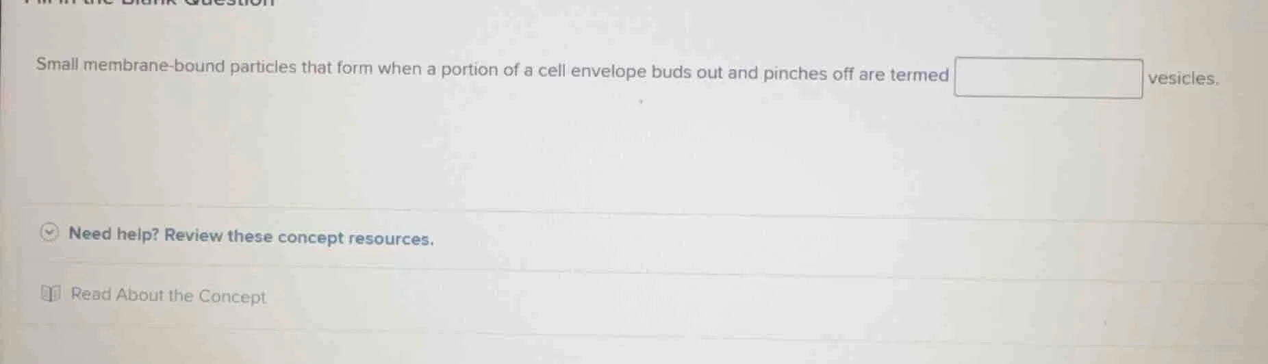 small membrane - bound particles that form when a portion of a cell env…