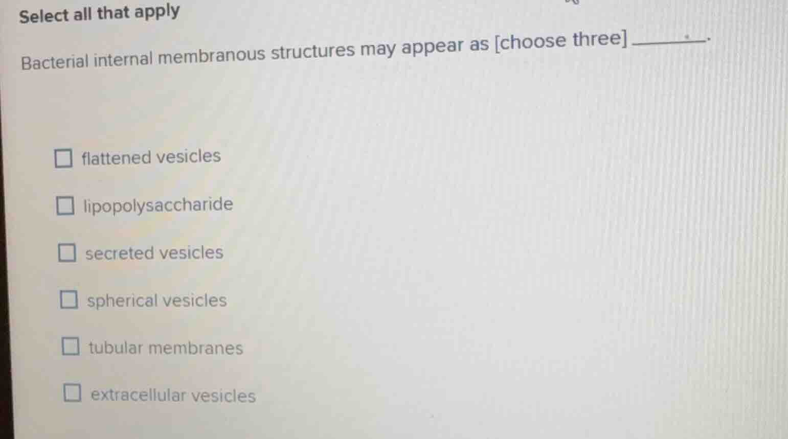 select all that apply bacterial internal membranous structures may appe…