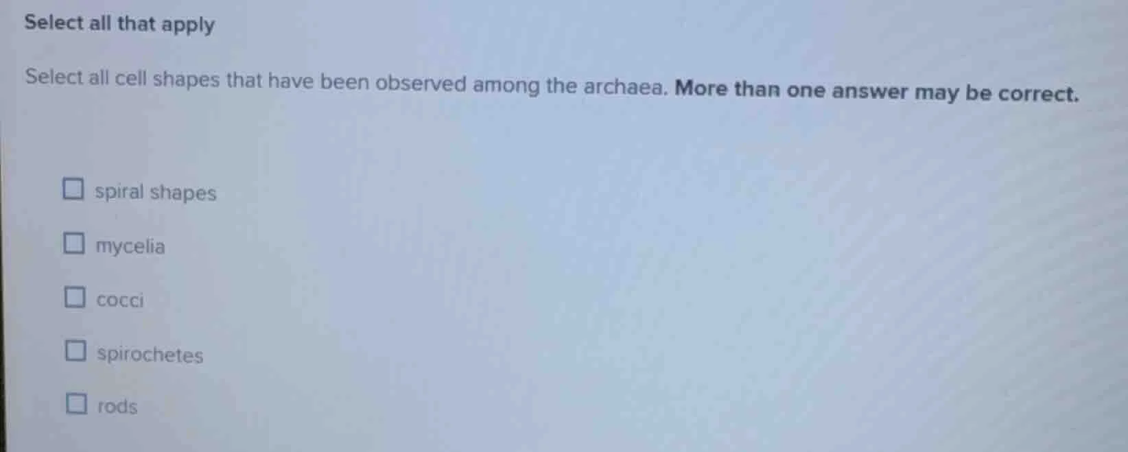 select all that apply select all cell shapes that have been observed am…