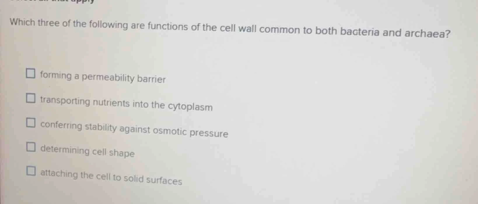 which three of the following are functions of the cell wall common to b…