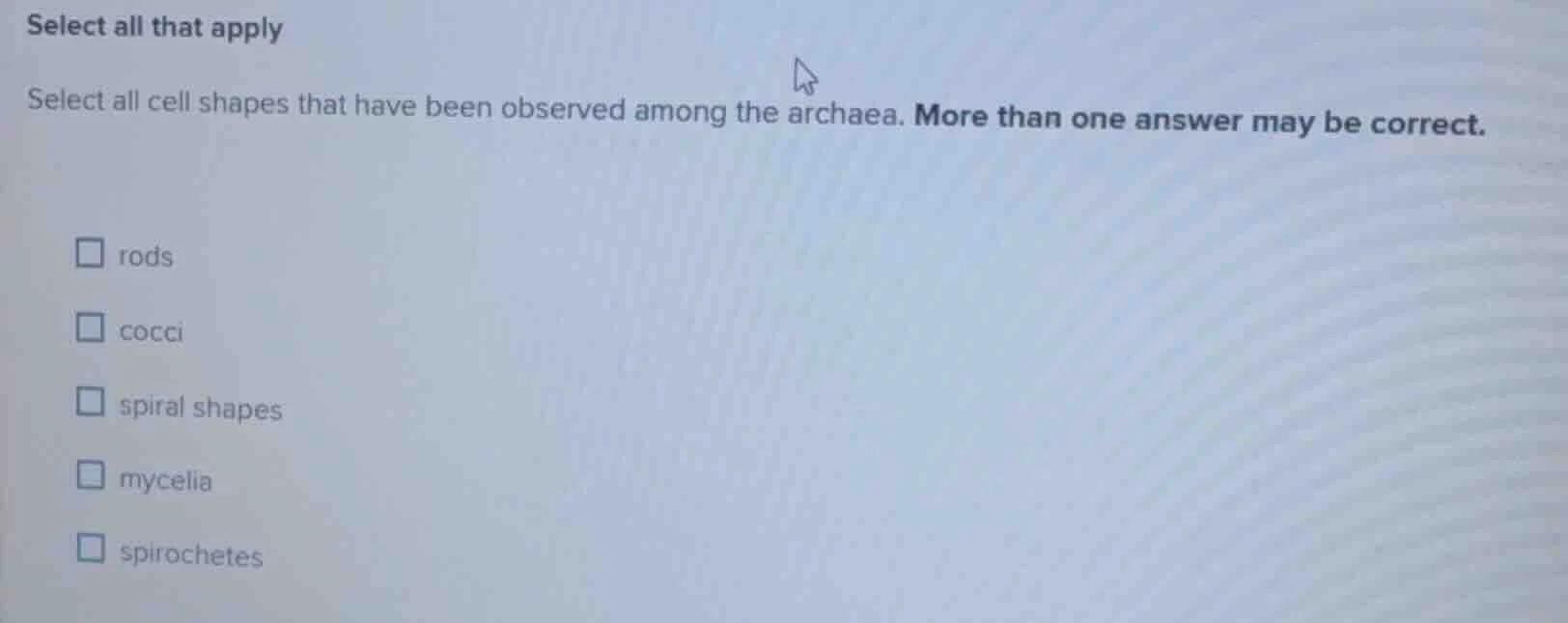 select all that apply select all cell shapes that have been observed am…