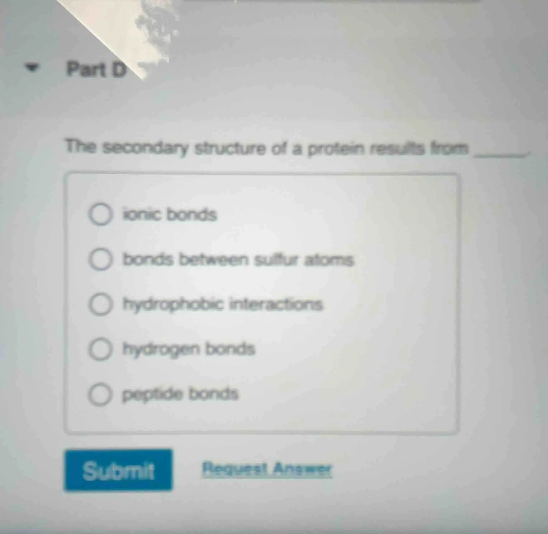 part d the secondary structure of a protein results from ionic bonds bo…