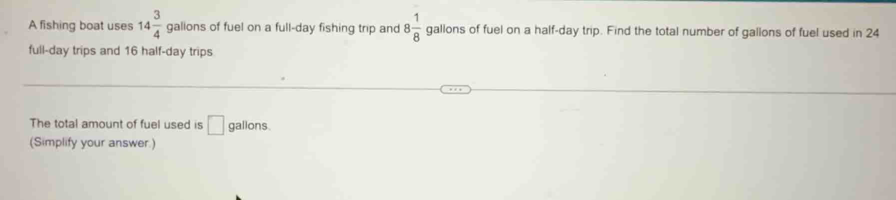 a fishing boat uses $14\\frac{3}{4}$ gallons of fuel on a full - day fi…