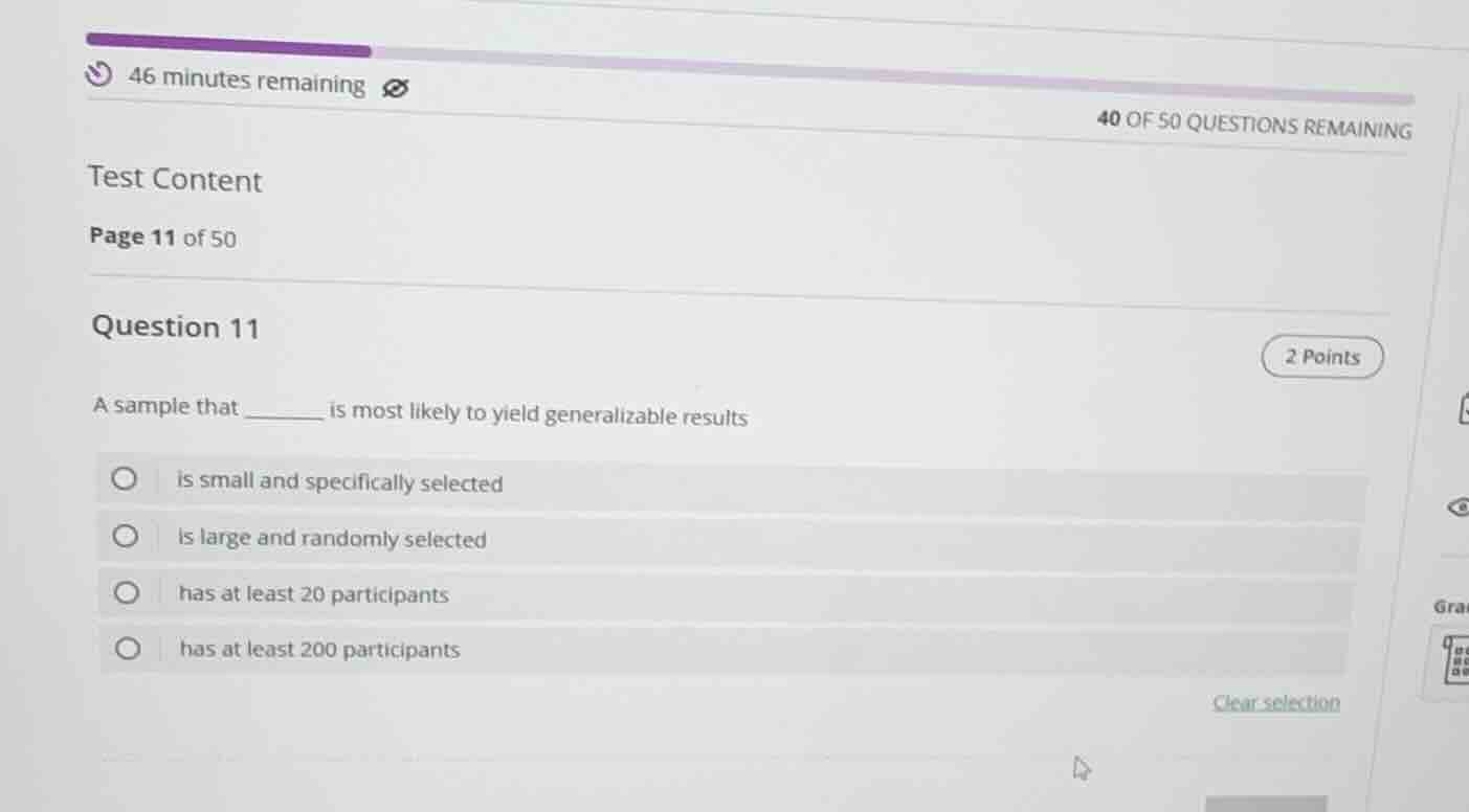 question 11 a sample that ______ is most likely to yield generalizable …