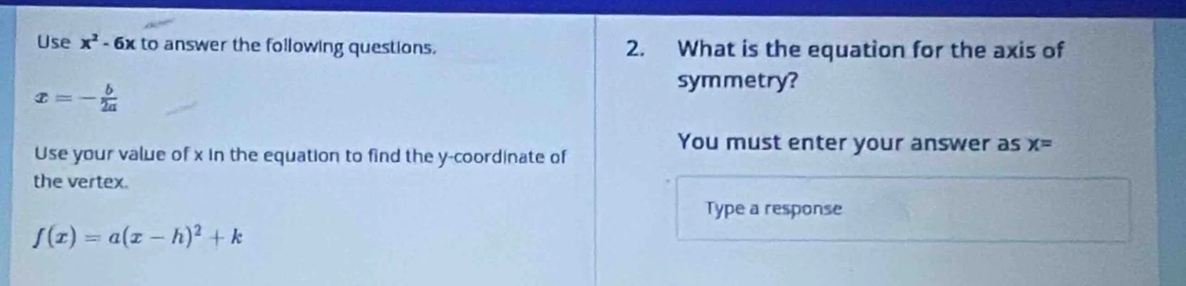 use ( x^2 - 6x ) to answer the following questions. ( x = -\frac{b}{2a}…