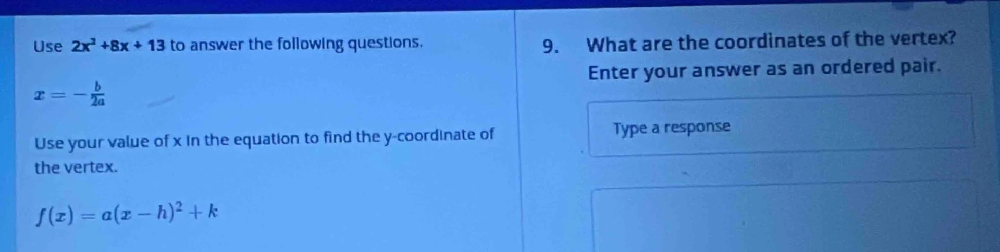 use $2x^2 +8x + 13$ to answer the following questions. $x = -\frac{b}{2…