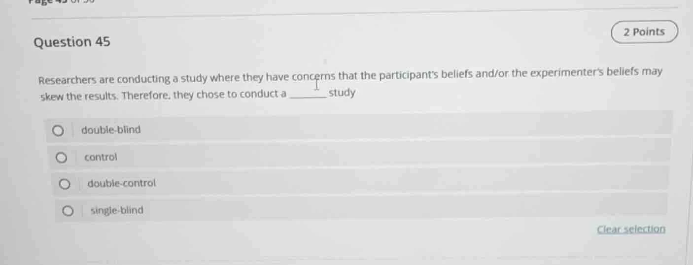 question 45 researchers are conducting a study where they have concerns…