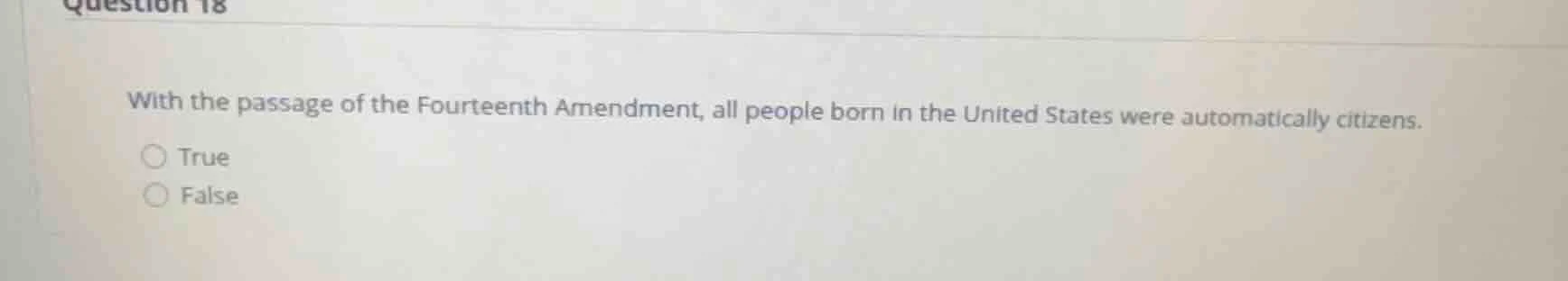 question 18 with the passage of the fourteenth amendment, all people bo…