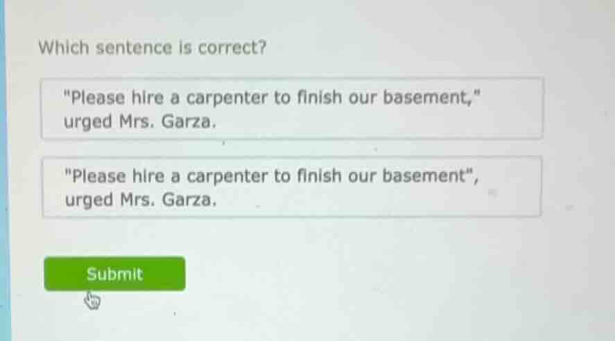 which sentence is correct? \please hire a carpenter to finish our basem…