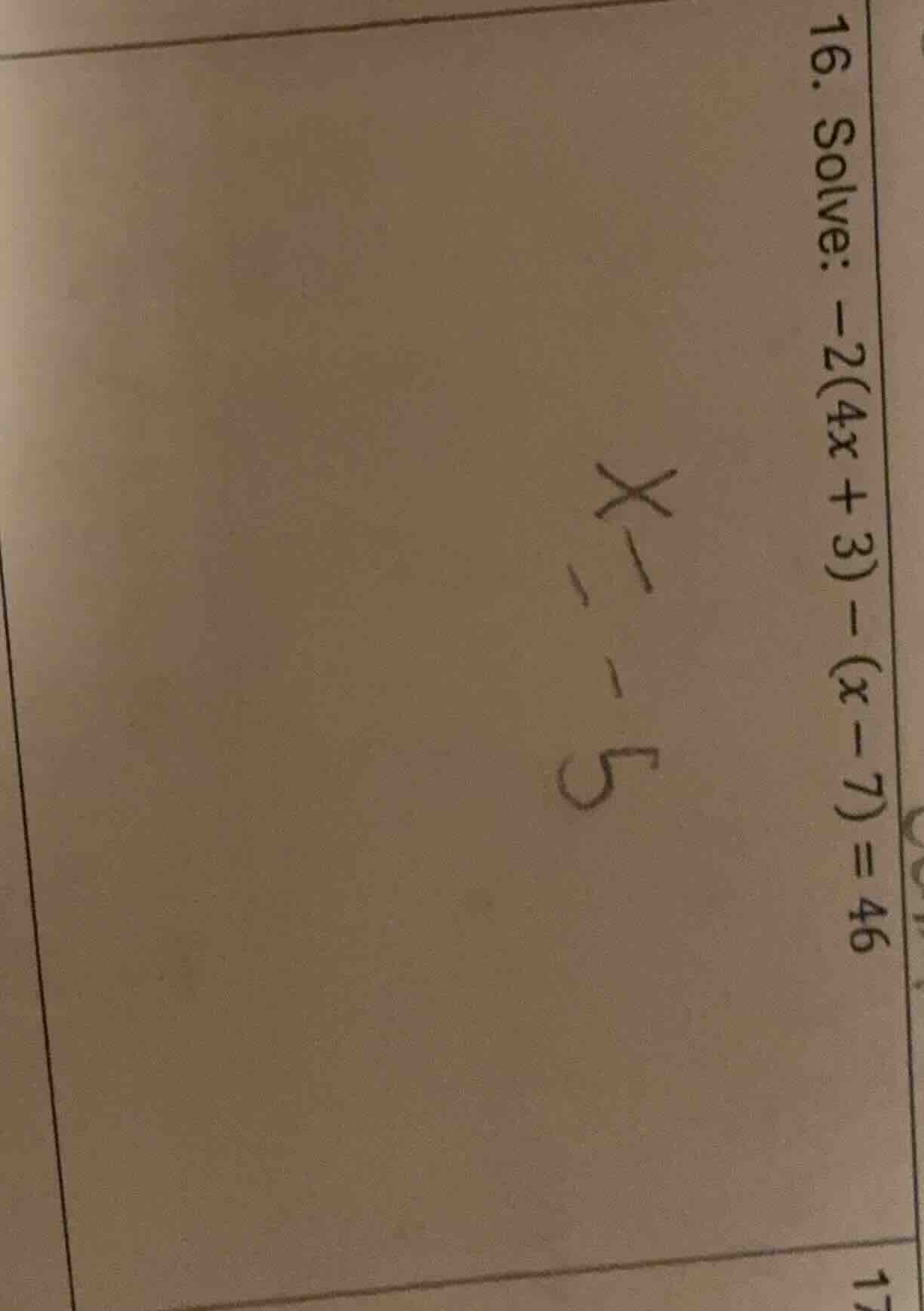 16. solve: -2(4x + 3) - (x - 7) = 46