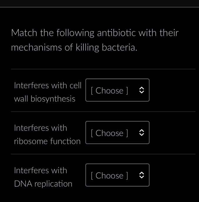 match the following antibiotic with their mechanisms of killing bacteri…