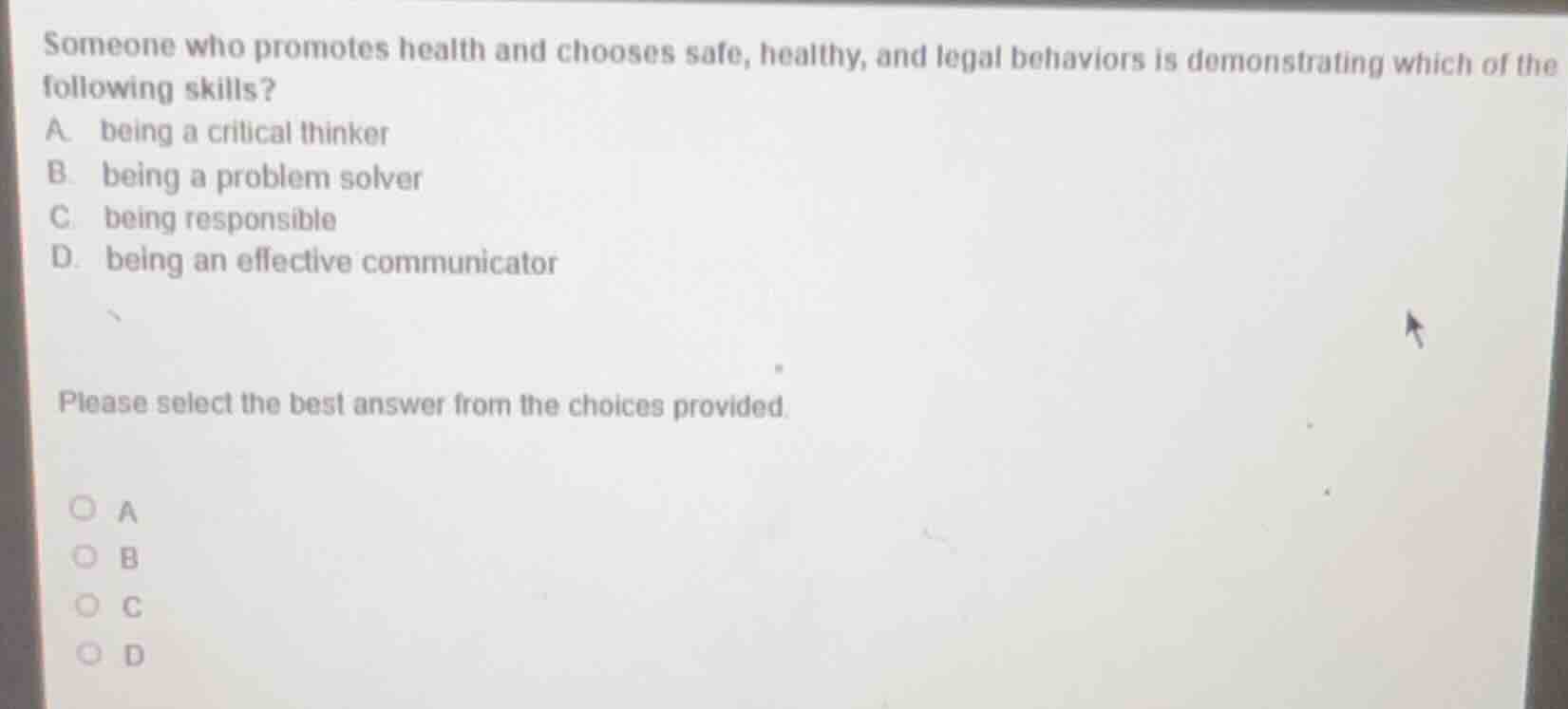 someone who promotes health and chooses safe, healthy, and legal behavi…