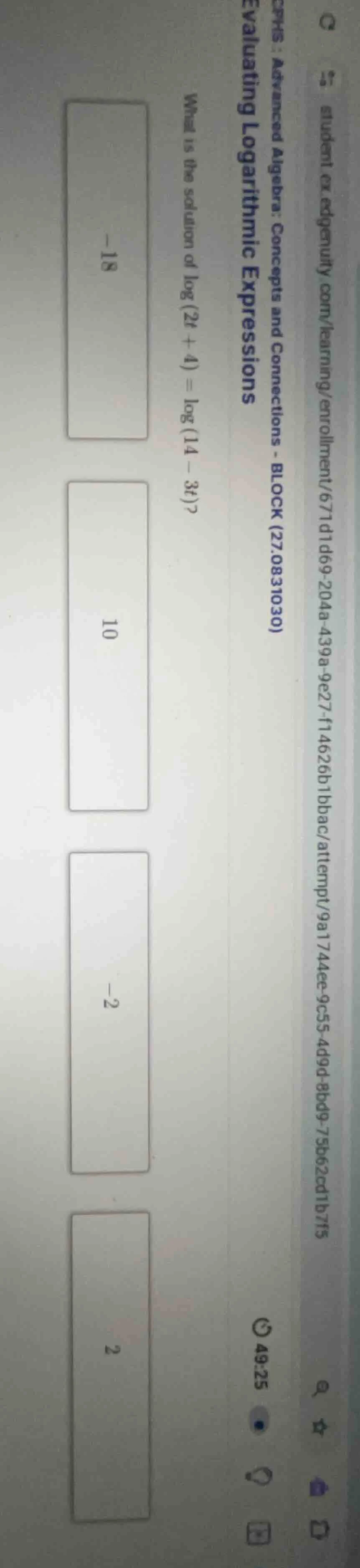 what is the solution of \\(\\log(2t + 4) = \\log(14 - 3t)\\)? \\(-18\\)…