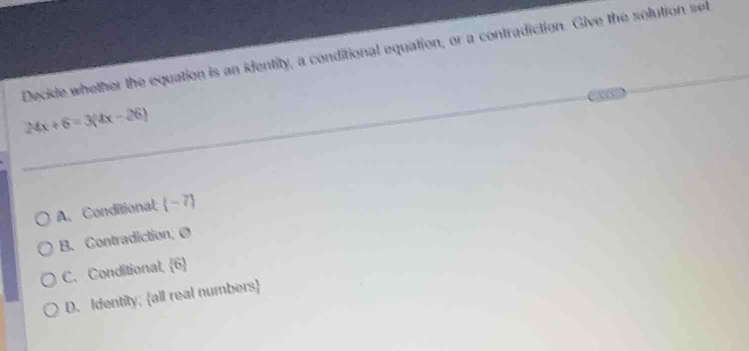 decide whether the equation is an identity, a conditional equation, or …
