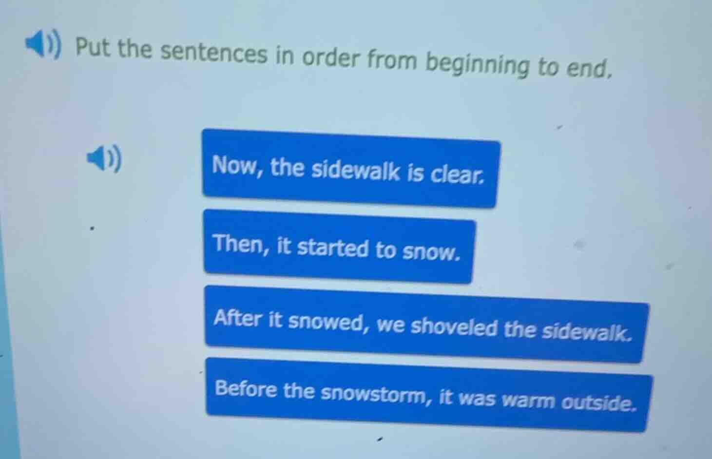 put the sentences in order from beginning to end. now, the sidewalk is …