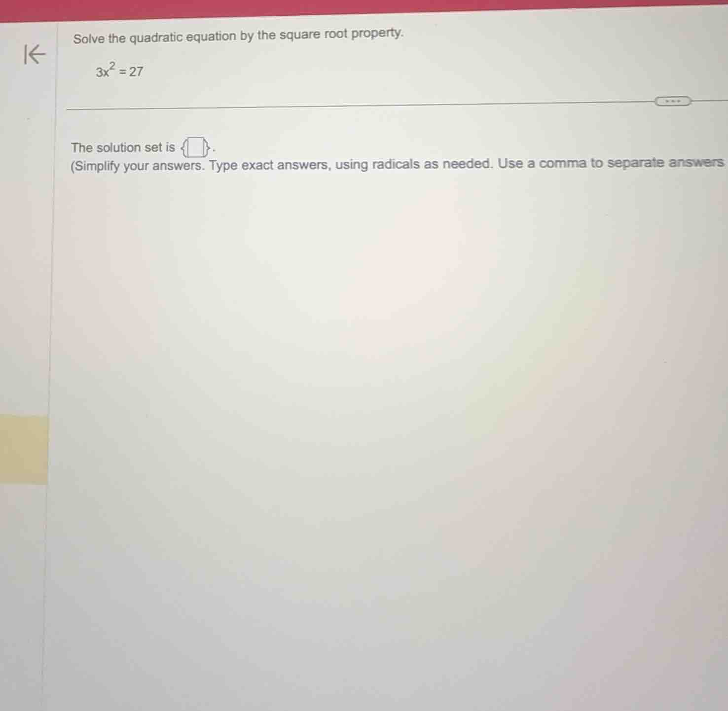 solve the quadratic equation by the square root property. 3x² = 27 the …