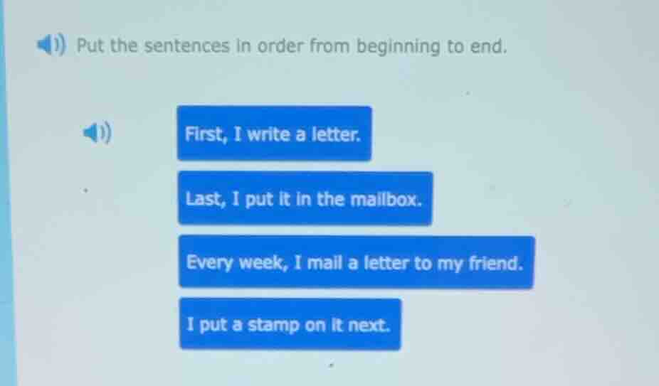 put the sentences in order from beginning to end. first, i write a lett…