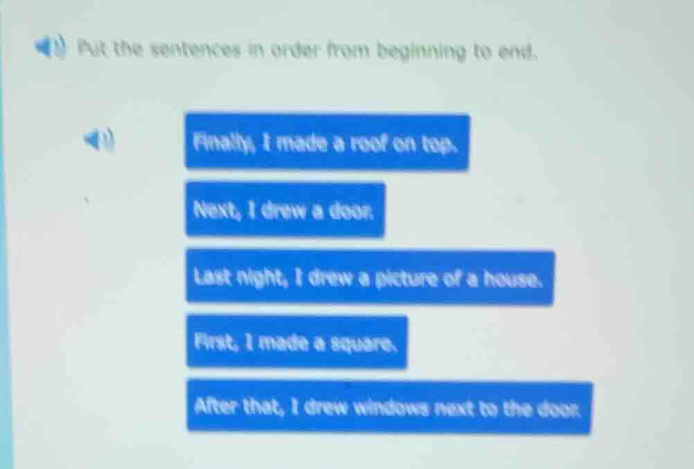 put the sentences in order from beginning to end. finally, i made a roo…