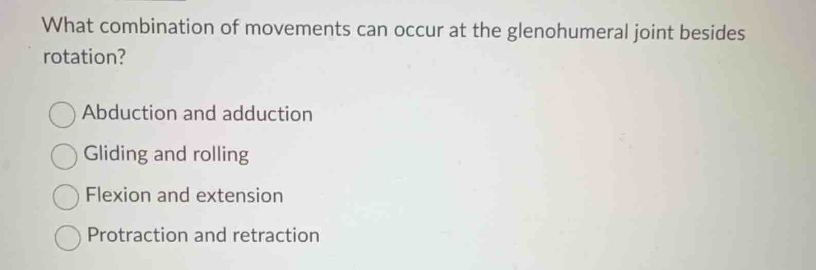 what combination of movements can occur at the glenohumeral joint besid…